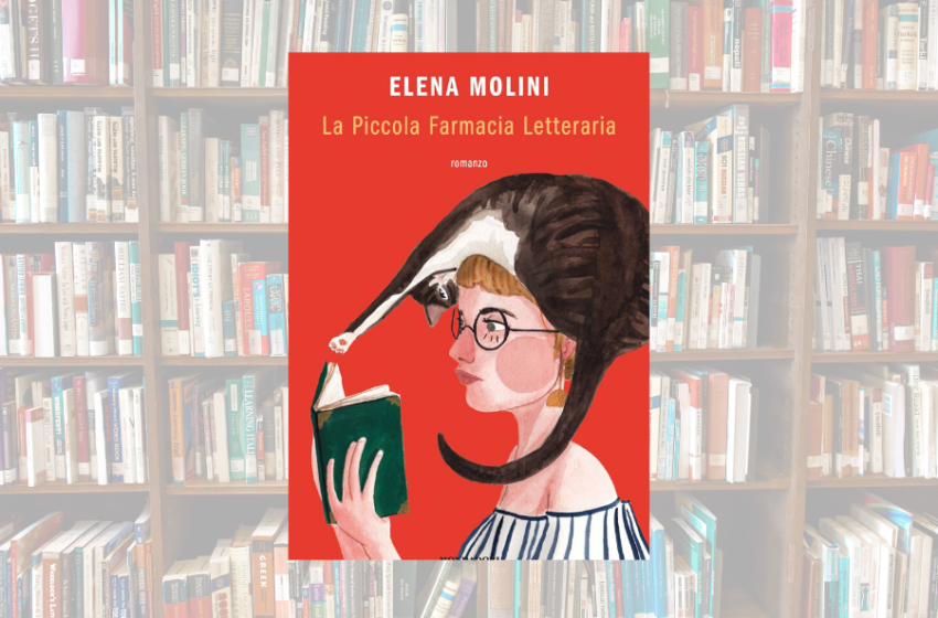  La Piccola Farmacia Letteraria: il libro di Elena Molini, recensione. Il romanzo giusto nel momento giusto
