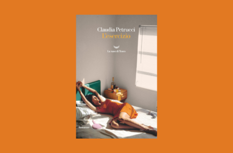 L’esercizio: recensione del libro di Claudia Petrucci. Scrivere la vita degli altri