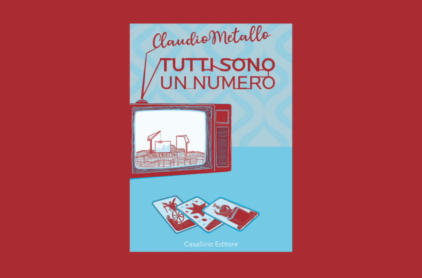 Tutti sono un numero, nel libro di Claudio Metallo l’amore per Napoli e non solo. Recensione