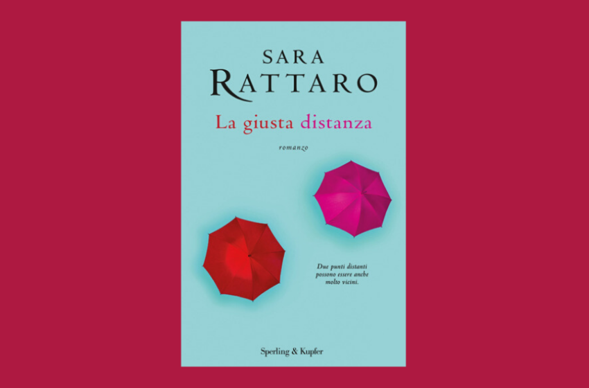  La giusta distanza, libro di Sara Rattaro: l’importanza di essere lontani, ma vicini. La recensione