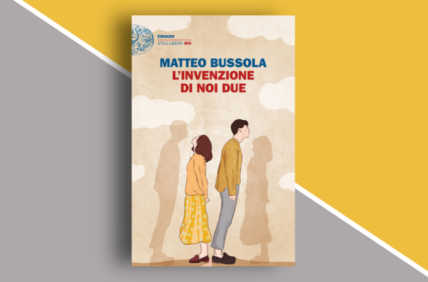  L’invenzione di noi due, un libro di Matteo Bussola: (ri)costruirsi a partire dalla narrazione. Recensione