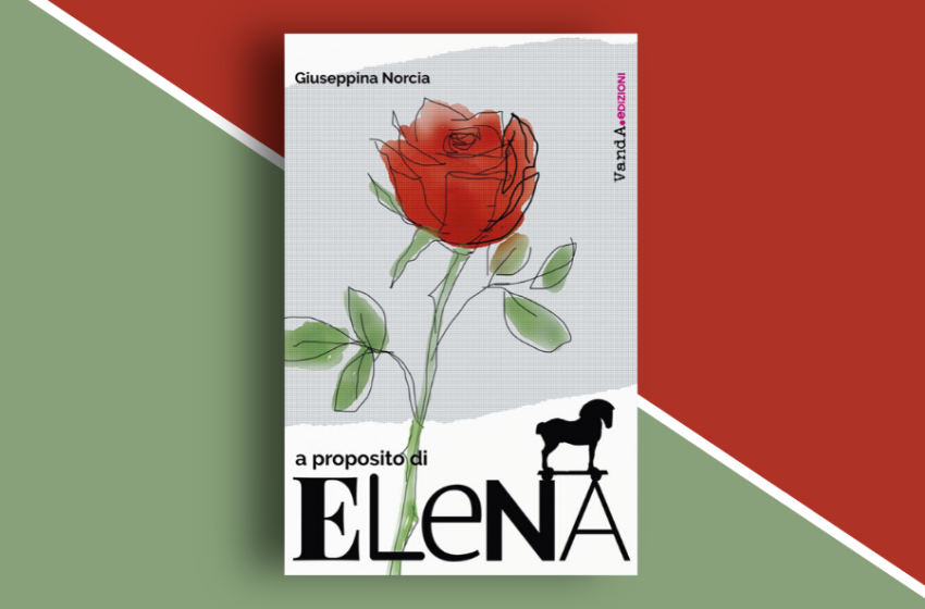  A proposito di Elena di Giuseppina Norcia: quando la mitologia greca femminile si fa contemporanea. Recensione libro