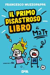 Il primo disastroso libro di Matt di Francesco Muzzopappa