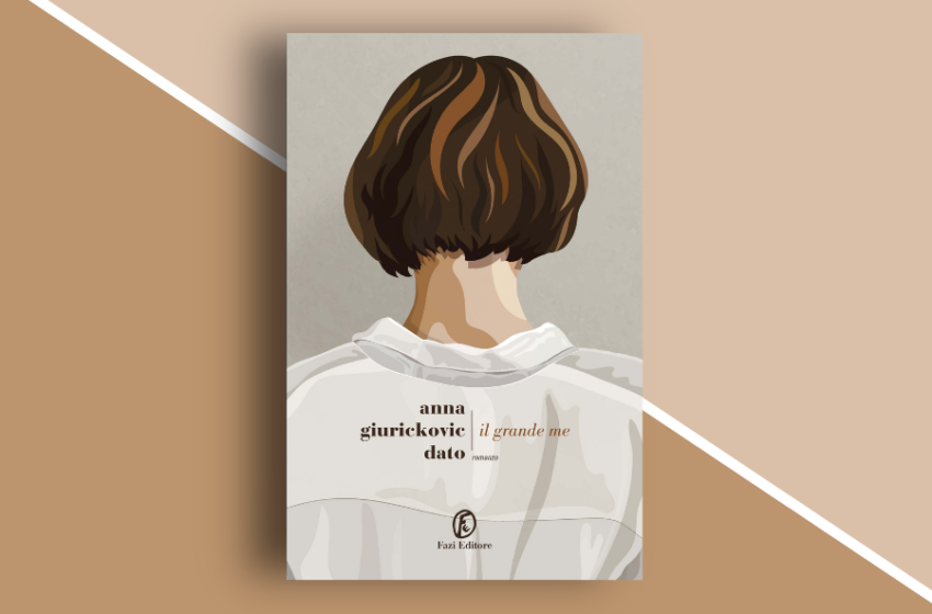  Il Grande me di Anna Giurickovic Dato: un romanzo autentico. Recensione
