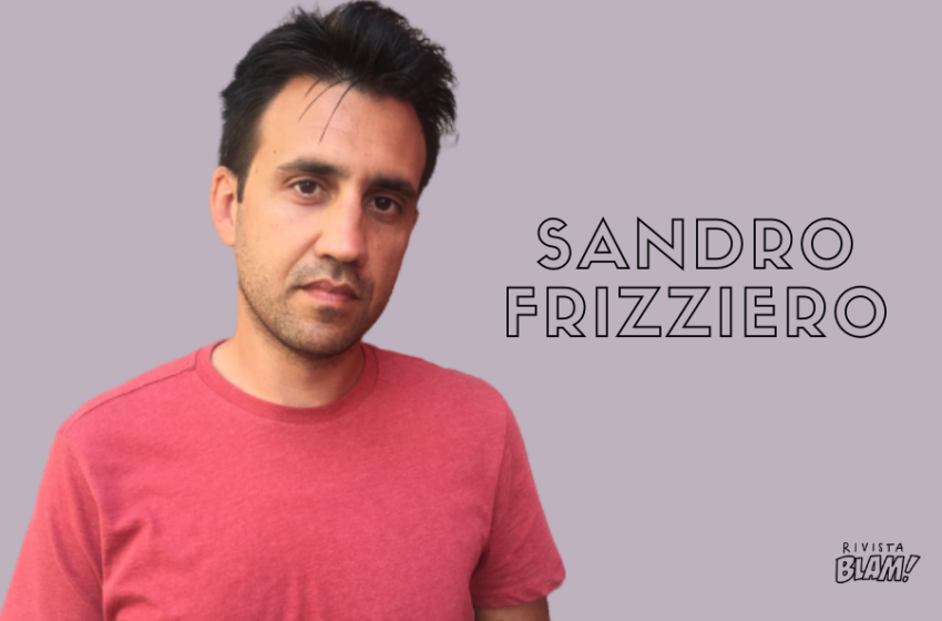  Sandro Frizziero: da Sommersione alla scrittura, passando per hobby, musica e Spritz. Intervista