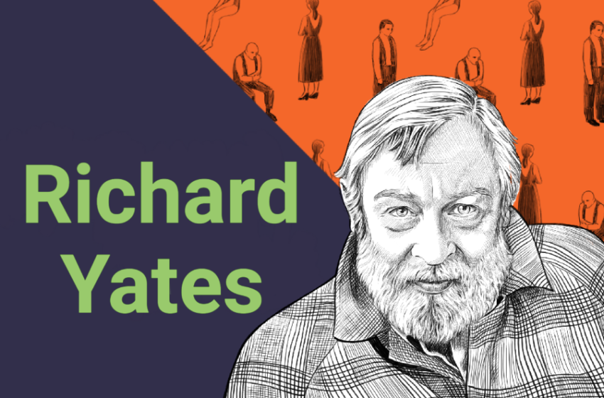  Ritratti di scrittori: Richard Yates, chi era? Scoprilo in 5 parole