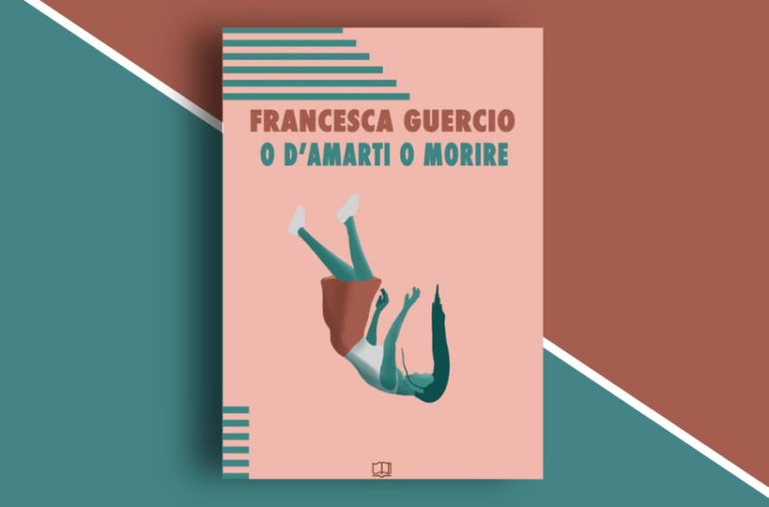  “O d’amarti o morire” di Francesca Guercio: la morte “ironica” in una cantafavola tra prosa e teatro. Recensione