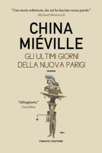 Gli ultimi giorni della nuova Parigi di China Miéville