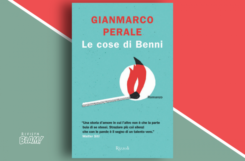  Le cose di Benni di Gianmarco Perale: ossessione e amore in un esordio sperimentale riuscito. Recensione