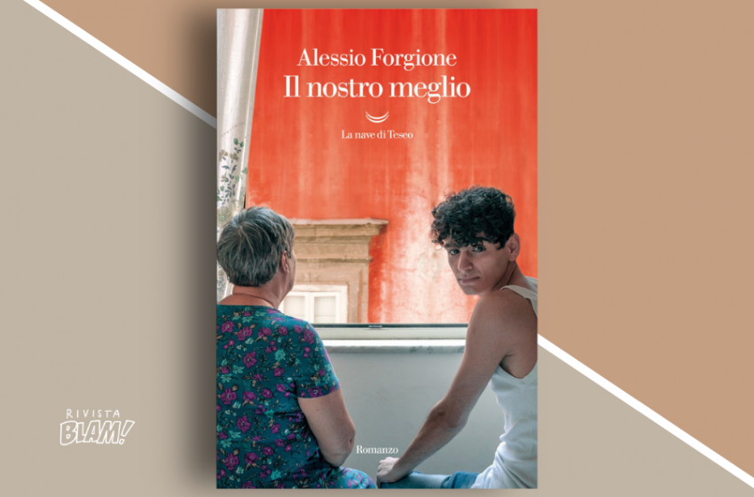  Il nostro meglio di Alessio Forgione: quello che siamo stati e che non saremo mai più. Recensione