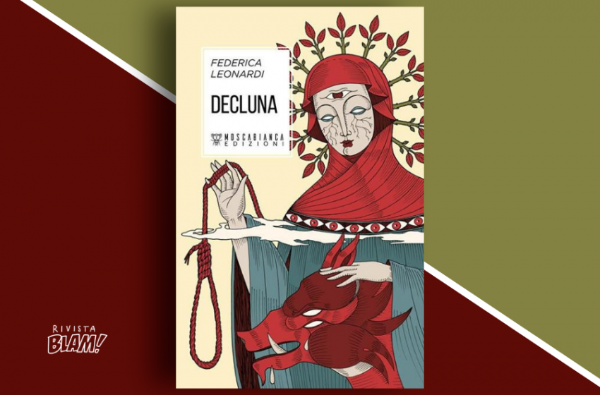  Decluna di Federica Leonardi: una storia di rinascita tra weird, horror e simbolismo arcaico. Recensione