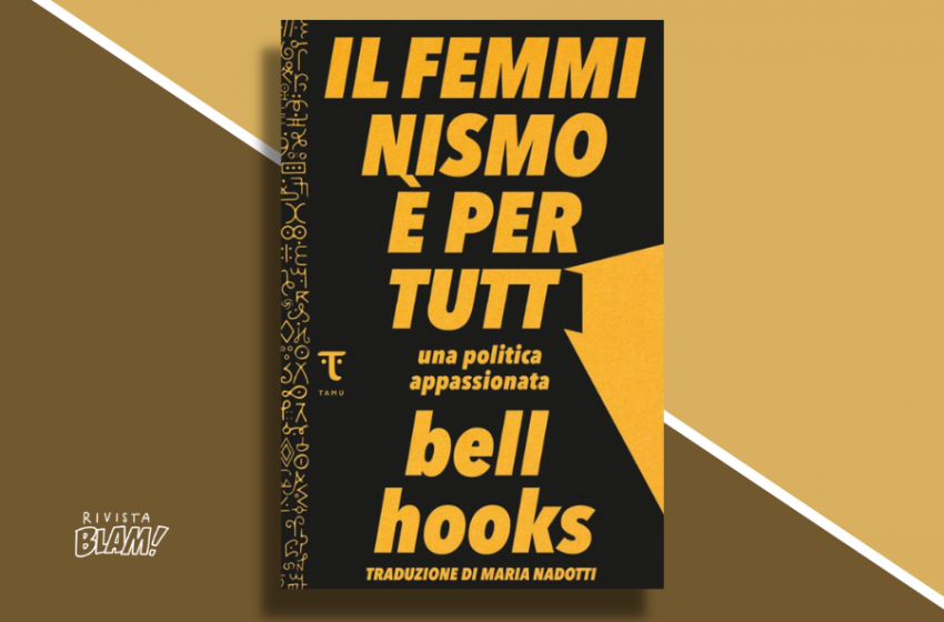  Il femminismo è per tutti di bell hooks: un pamphlet per avvicinare le persone alla lotta femminista. Recensione