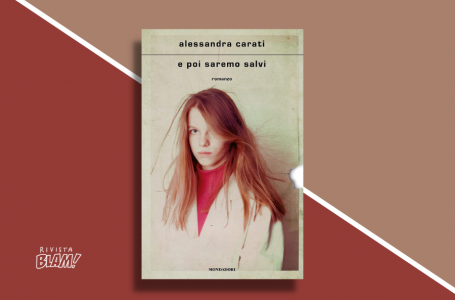 E poi saremo salvi di Alessandra Carati: il romanzo dei sopravvissuti. Recensione