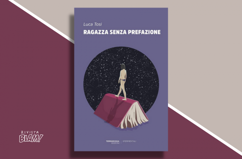  Ragazza senza prefazione di Luca Tosi: provincia, amore e irriverenza. Recensione