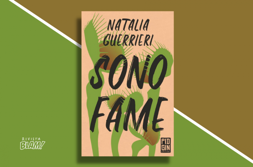  Sono fame di Natalia Guerrieri: la distopia della nostra quotidianità. Recensione