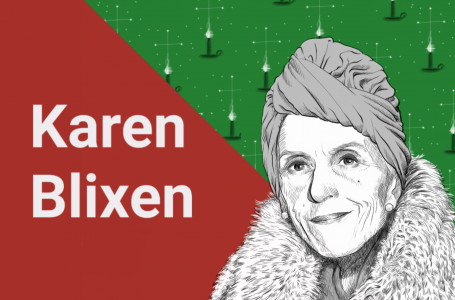 Ritratti di scrittori: Karen Blixen, chi era? Scoprilo in 5 parole