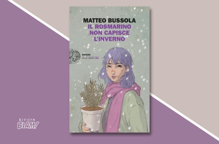  Il rosmarino non capisce l’inverno di Matteo Bussola: la tenacia di un gruppo di protagoniste. Recensione