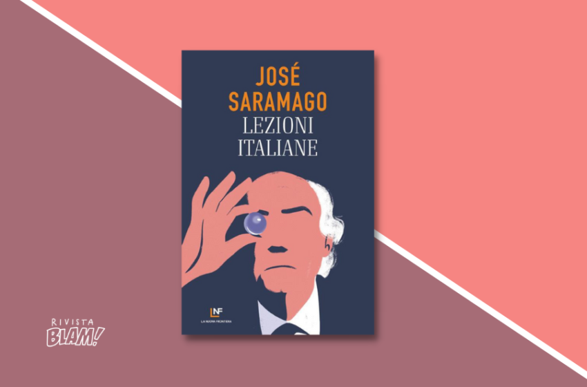  Lezioni italiane di José Saramago: lo sguardo di un premio Nobel su letteratura, Storia e attualità. Recensione