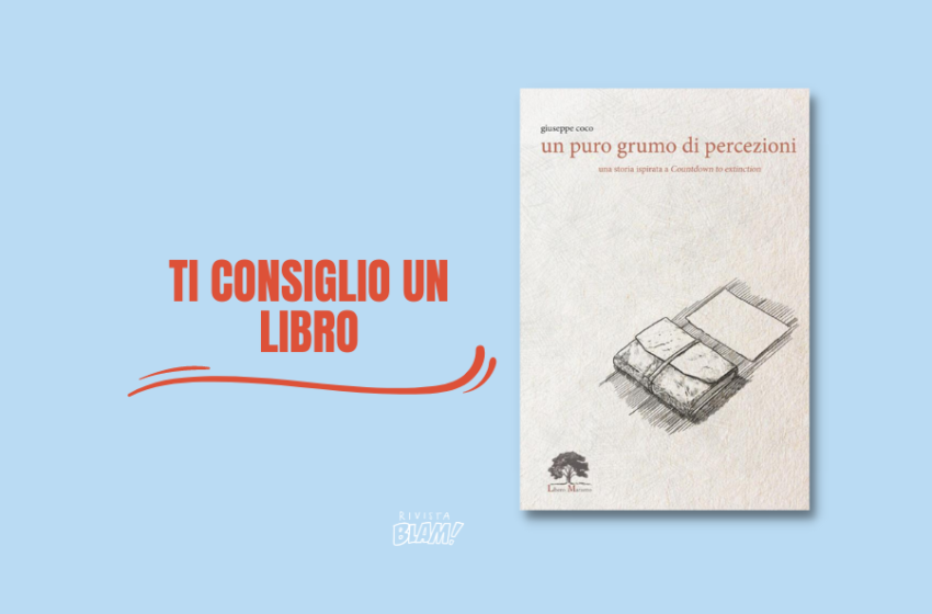  Un puro grumo di percezioni di Giuseppe Coco: un ritorno ai luoghi dell’infanzia che spinge al racconto di sé