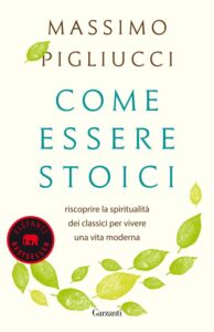 Come essere stoici di Massimo Pigliucci