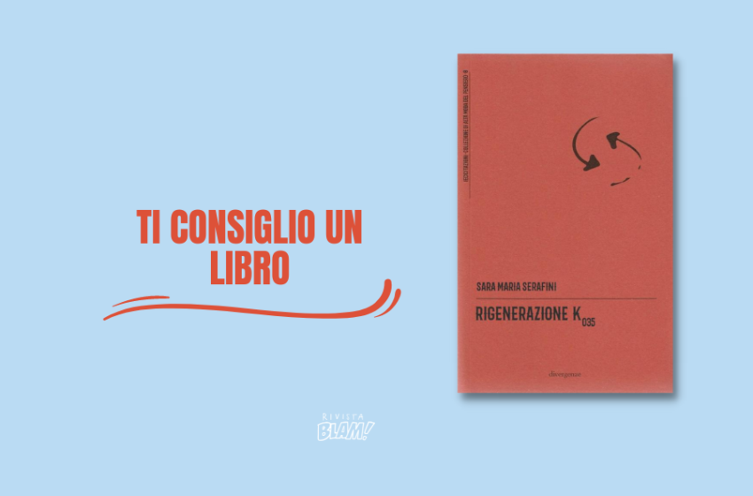  Rigenerazione K035 di Sara Maria Serafini: un racconto distopico sul progetto di un’umanità infallibile