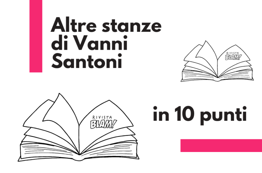  Altre stanze, il nuovo libro di Vanni Santoni: un esempio di letteratura esperienziale raccontato in 10 punti