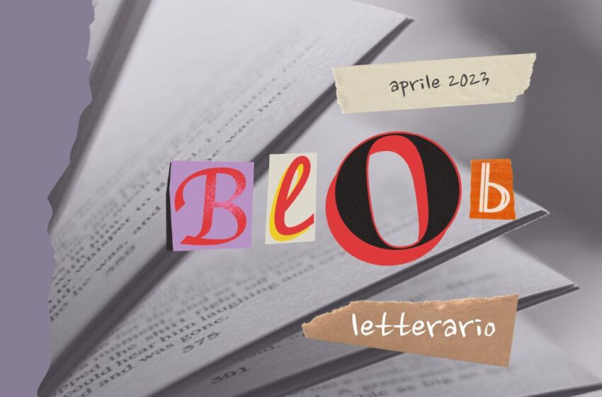  Blob letterario: le ultime notizie dal mondo editoriale e letterario #2