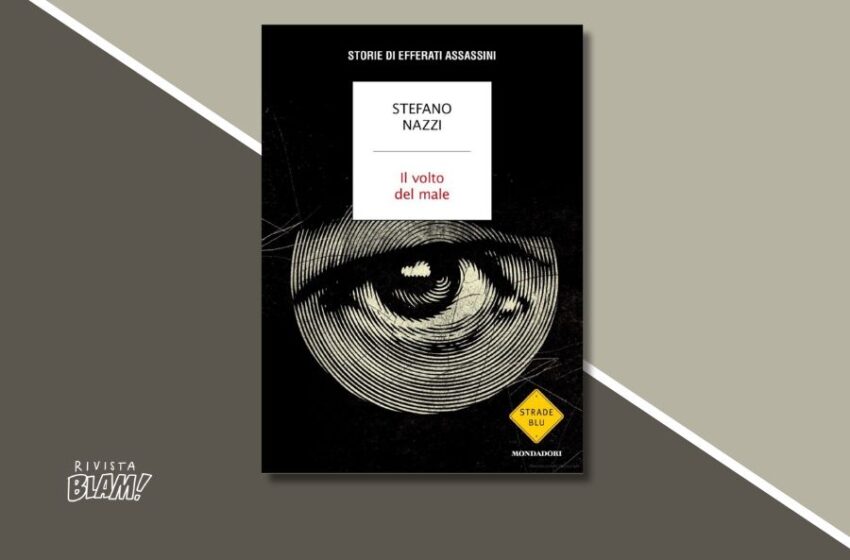  Il volto del male di Stefano Nazzi, storie di efferati assassini. Il ritorno in libreria del king dei podcast. Recensione