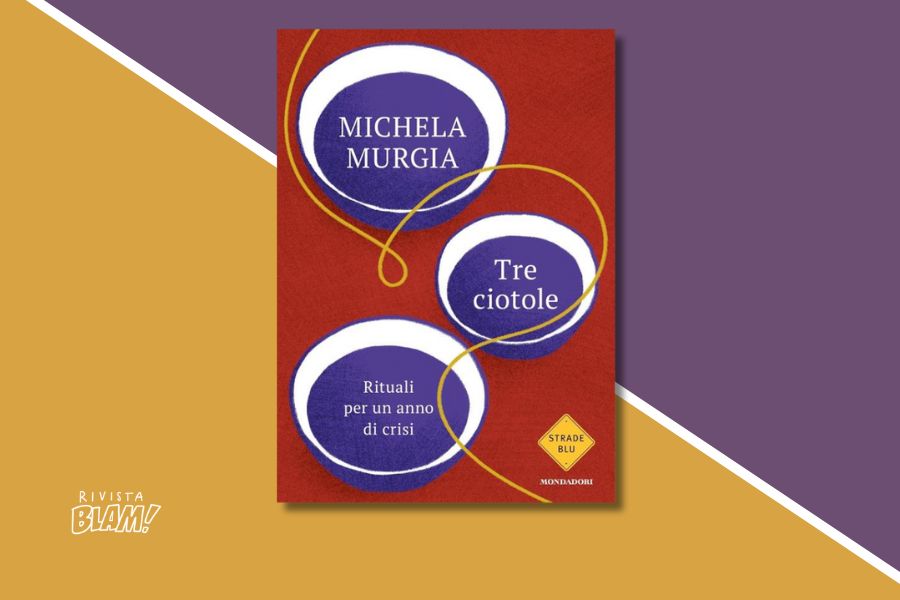 Tre ciotole di Michela Murgia: trama del libro e recensione - Rivista Blam