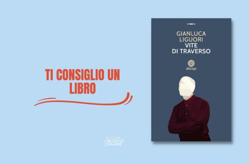  Vite di traverso di Gianluca Liguori: il romanzo punk della generazione perduta