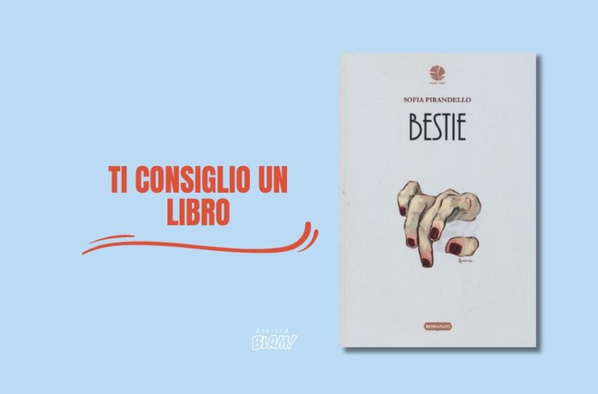  Bestie di Sofia Pirandello: la colpa di essere nata “fimmina”