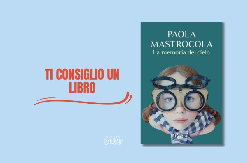  In La memoria del cielo Paola Mastrocola racconta l’importanza dei ricordi e la preziosità delle piccole cose