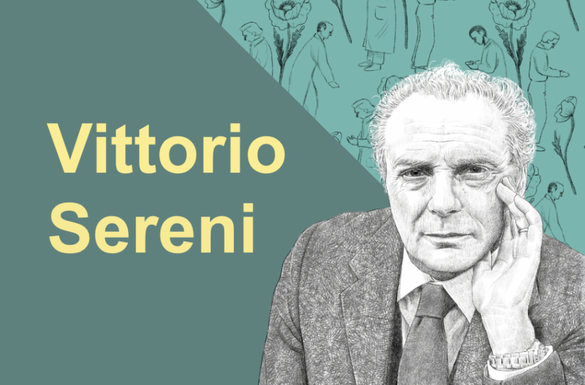  Ritratti di scrittori: Vittorio Sereni, chi era? Scoprilo in 5 parole