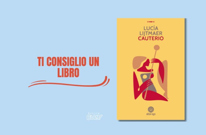  In Cauterio, Lucía Lijtmaer svela come cauterizzare una ferita causata da tradimenti e amori infelici