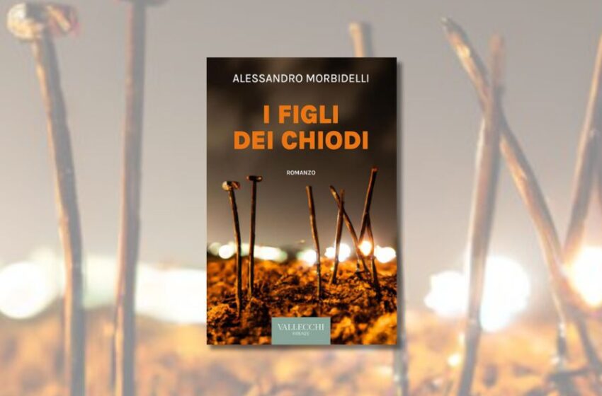  In I figli dei chiodi Alessandro Morbidelli racconta il destino dei nati sotto il segno della mafia pugliese