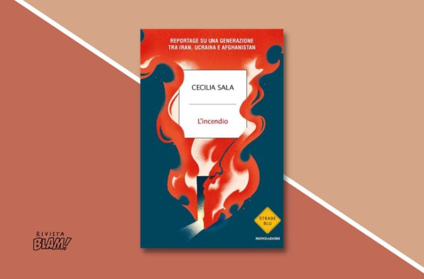  Cecilia Sala, nel nuovo libro L’incendio, racconta cosa vuole tutta la «generazione perduta» dall’Ucraina all’Iran