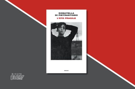 L’età fragile di Donatella Di Pietrantonio: la fragilità e la sopravvivenza nel libro candidato al premio Strega 2024