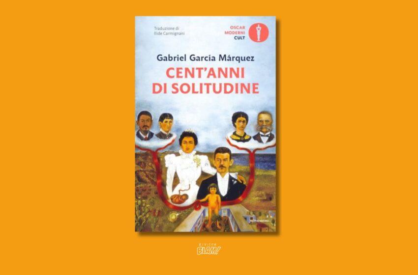  Perché rileggere oggi “Cent’anni di solitudine” vuol dire correre il rischio di comprendere davvero il senso della nostra vita